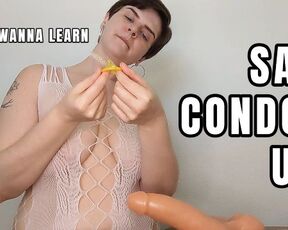 So you Wanna Learn - Safe Condom use