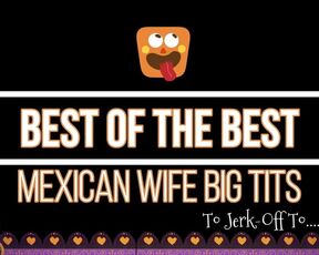 BEST OF THE BEST - Mexican Wife Big Tits To Jerk-Off To #1