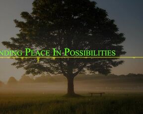 Finding Peace In Possibilities (Official Music Video).